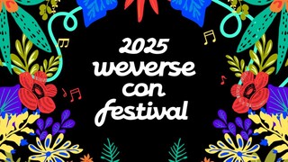 2025 Weverse Con Festival 'Day 2' 'Part 2' [2025.06.01]