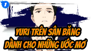 [Yuri trên Sân Băng] Dành cho những ước mơ_1