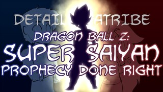 Dragon Ball: Super Saiyan (A Prophecy Done Right) - Detail Diatribe