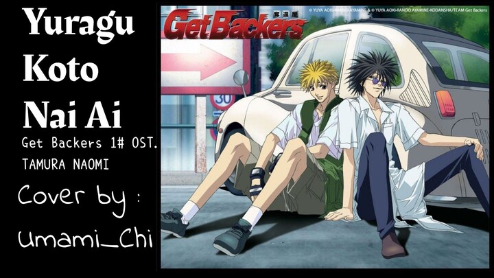 Get Backers 1st Ost [UMAMI_CHI] Yuragu Koto Nai Ai -  Tamura Naomi (Short Cover)