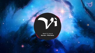 VÌ - MonT ft. DucLoi x Đại Mèo - PTbis Remix | Vì thương vì nhớ một người vì bao đắng cay được rồi
