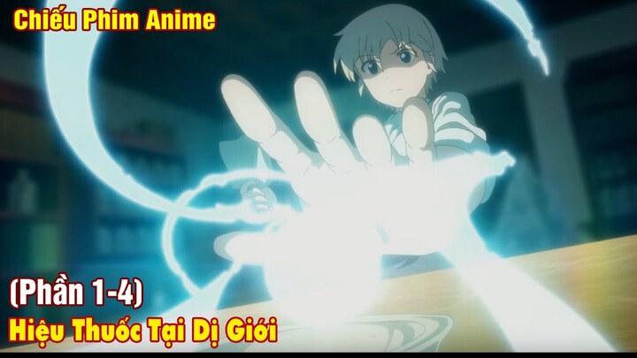 Hiệu Thuốc Tại Dị Giới ( Phần 1-4 ) || tóm tắt anime || review anime