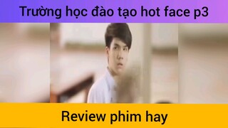 Trường đào tạo hot face p3