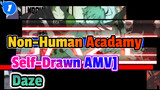 [Non-Human Acadamy(Fake)All Character Self-Drawn AMV] Daze_1