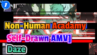 [Non-Human Acadamy(Fake)All Character Self-Drawn AMV] Daze_1