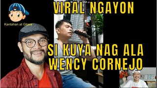 VIRAL NGAYON SI KUYA NAG ALA WENCY CORNEJO