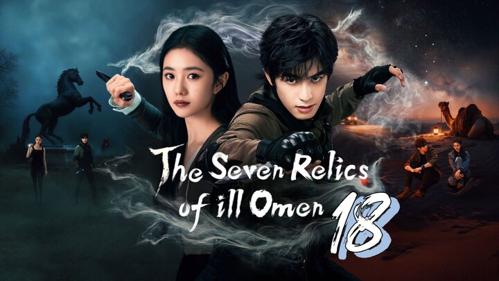 [ Eng sub ] The Seven Relics of ill Omen Episode 18