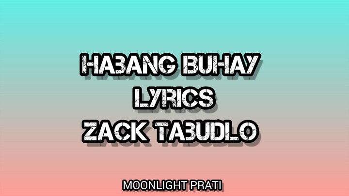 Habang Buhay Lyrics --Zack Tabudlo