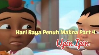 Upin Ipin ! Hari Raya Penuh Makna Part 4