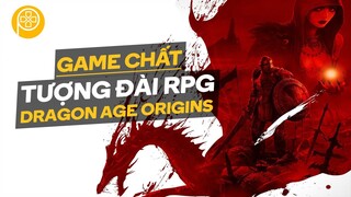 Game Chất | Dragon Age Origins | Tượng Đài RPG | Phê Game
