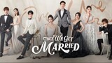 ONCE WE GET MARRIED 一旦我们结婚了 [ Episode 10 English Sub ]