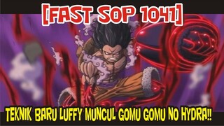 [FAST SOP 1041] GOMU GOMU NO HYDRA ADALAH TEKNIK BARU LUFFY DALAM WUJUD GEAR 4!!