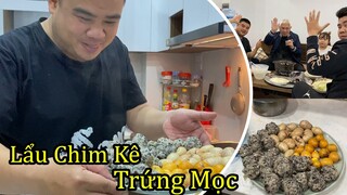 Nhậu Dân Dã Với Lẩu Chim Kê Trứng Mọc