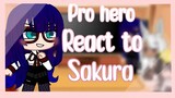 Pro hero react to sakura Part7 7/??  Amv short