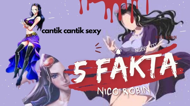 5 FAKTA UNIK TENTANG NICO ROBIN