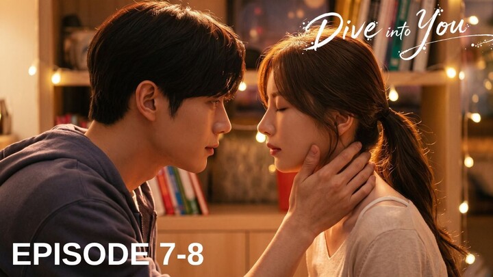 Dive into You Episode 7-8 Subtitle Bahasa Indonesia