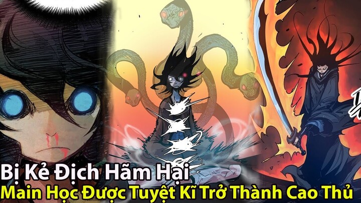 P2 Bị Kẻ Địch Hãm Hại Main Học Được Tuyệt Kĩ Trở Thành Tuyệt Thế Cao Thủ l Review Truyện Tranh hay
