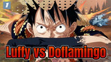 Luffy vs Doflamingo: Dẹp cái lồng chim ra_1