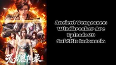 Ancient Vengeance: Windbreaker Arc Episode 20 Subtitle Indonesia