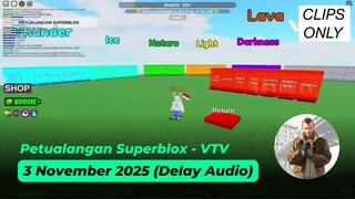 [Klip] Petualangan Superblox - VTV - 3 November 2025 (Delay Audio)