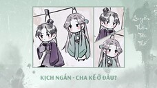 VIETSUB | KỊCH NGẮN - KTT QUYỀN THẦN TÁI THẾ - MÙA 2 | "CHA KẾ Ở ĐÂU?"