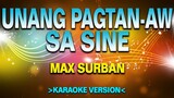 Unang Pagtan-aw Sa Sine - Max Surban [Karaoke Version]