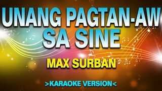Unang Pagtan-aw Sa Sine - Max Surban [Karaoke Version]