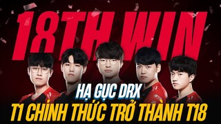 HẠ GỤC DRX - T1 HOÀN THÀNH GIAI ĐOẠN VÒNG BẢNG VỚI CHUỖI 18 TRẬN BẤT BẠI | BLV HOÀNG SAMA