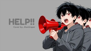 【MV】HELP!! - Jhontraper007 (Cover)