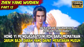 HONG YI SEKALI MENYERANG BISA MERATAKAN MUSUH | ZHEN YANG WUSHEN | PART 12