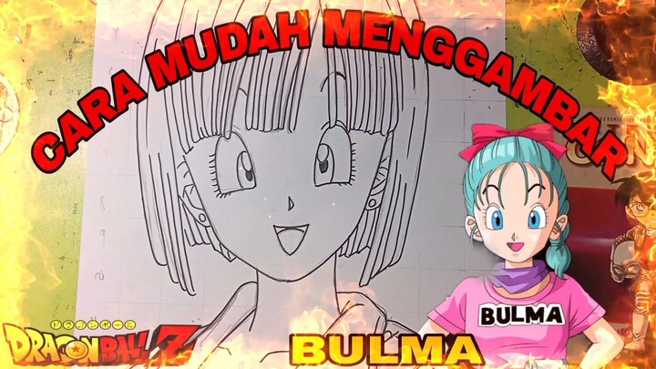 CARA MUDAH MENGGAMBAR ANIME DRAGONBALL, BULMA