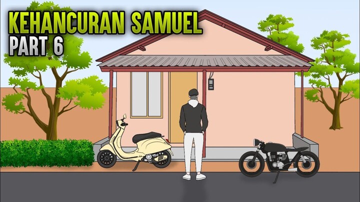 KEHANCURAN SAMUEL PART 6- ANIMASI SEKOLAH