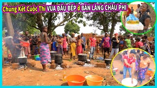 Hùng KaKa || Chung Kết Cuộc Thi Vua Đầu Bếp ở Bản Làng Châu Phi