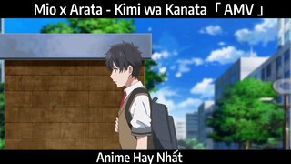 Mio x Arata - Kimi wa Kanata「 AMV 」Hay Nhất