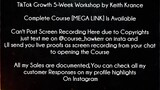 TikTok Growth 5-Week Workshop by Keith Krance Course download
