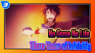 [No Game No Life AMV] There Years of Infidelity_3