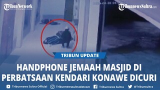 Video Viral Handphone Jemaah Masjid di Perbatasan Kendari-Konawe Sulawesi Tenggara Dicuri Saat Tidur