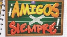 AMIGOS X SIEMPRE EPS.9 SUB.INDO