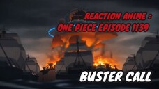 RECTION ANIME : ONE PIECE EPISODE 1139 || Buster Call