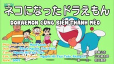 Doraemon Tập 591 : Doraemon Cũng Biến Thành Mèo & Ăng Ten Giải Hòa