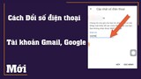 Cách đổi số điện thoại Gmail trên điện thoại Mới nhất