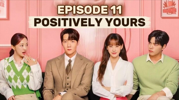 Positively Yours Episode 11 Sub Indo - Ujian Kehidupan Menerpa Dujun & Huiwon