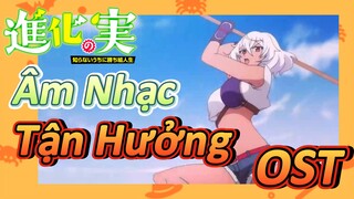 [The Fruit of Evolution]Âm Nhạc | Tận Hưởng OST