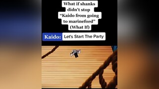 Kaido: Let's Start The Party 🔥🔥🔥🔥 kaido garp whitebeard animeedit onepiece luffy kuzan akainu mihawk shanks sengokuonepiece kizaru