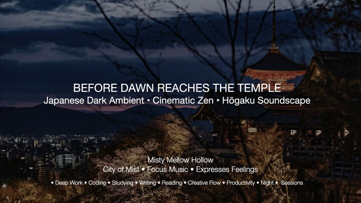 BEFORE DAWN REACHES THE TEMPLE Japanese Dark Ambient • Cinematic Zen • Hōgaku Soundscape AI