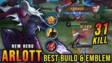 31 Kills + SAVAGE!! New Hero Arlott Best Build and Emblem - Build Top 1 Global Arlott ~ MLBB