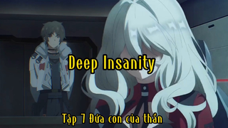 Deep Insanity_Tập 7 Đứa con của thần
