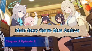 Main Story Game Blue Archive Chapter 2 Episode 2: The Gehenna Head Prefect @Hina~Hoshino~Iori~Ayane