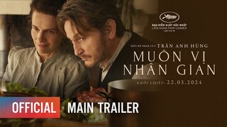 MUÔN VỊ NHÂN GIAN - Main Trailer | Khởi chiếu: 22.03.2024