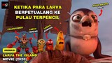 KETIKA PARA LARVA BERPETUALANG KE PULAU TERPENCIL - Alur Cerita Film Larva The Island Movie (2020)